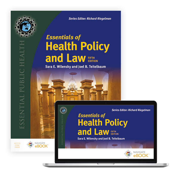 Essentials of Health Policy and Law, 5th edition
