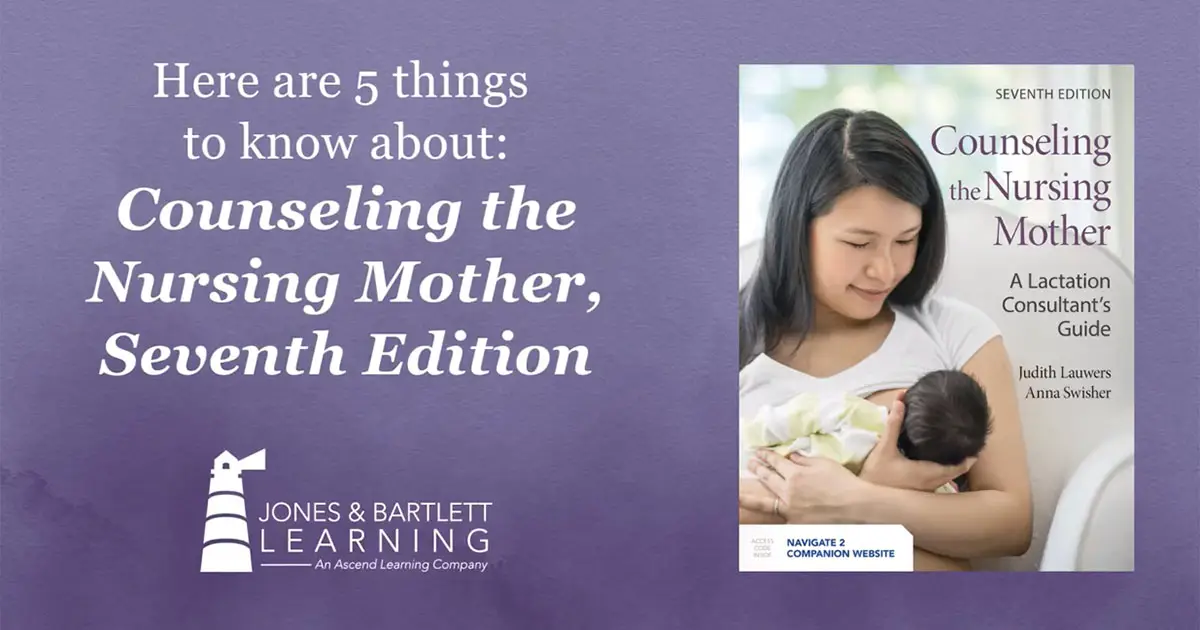 5-things-to-know-about-counseling-the-nursing-mother-a-lactation-consultant-s-guide-7th-ed